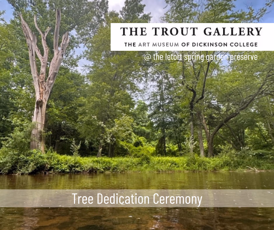 Promotional banner for Tree Dedication Ceremony at Letort Spring Garden Preserve, showing a riverbank with green trees and The Trout Gallery logo.
